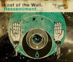 East Of The Wall : Ressentiment